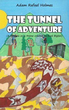 The Tunnel of Adventure - Holmes, Adam Rafael