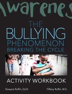 The Bullying Phenomenon: Breaking the cycle Activity Workbook - Ruffin, Dwayne; Ruffin, Tiffany