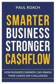 Smarter Business Stronger Cashflow: How Business Owners can smash their cashflow challenges