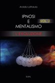 Ipnosi e Mentalismo vol. 2 L'Evoluzione