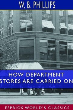 How Department Stores are Carried on (Esprios Classics) - Phillips, W. B.