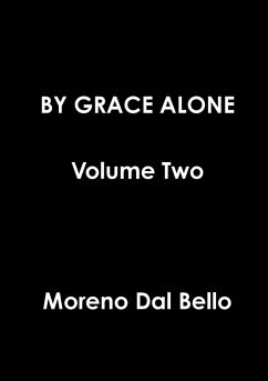 BY GRACE ALONE Volume Two - Dal Bello, Moreno