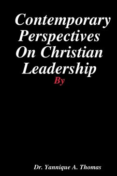 Contemporary Perspectives On Christian Leadership - Thomas, Yannique A.