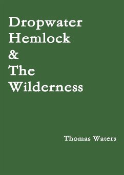 Dropwater Hemlock & The Wilderness - Waters, Thomas