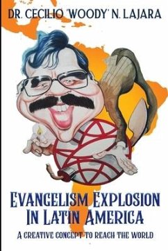 Evangelism Explosion in Latin America: A creative concept to reach the world - Nieto, Pable Mendez; Mendez, Argelia; Searing, Robert