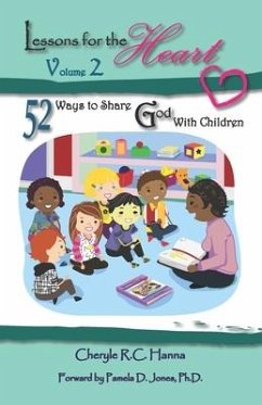 Lessons for the Heart, Volume 2: 52 Ways to Share God With Children - Hanna Dmin, Cheryle