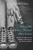 Pro-Life, Pro-Choice, Pro-Love
