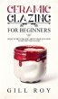 Ceramic Glazing for Beginners - Bild 1