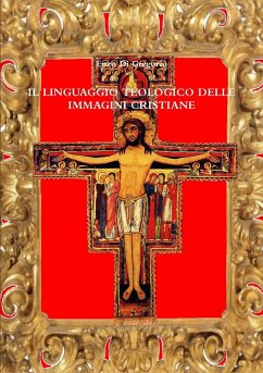 IL LINGUAGGIO TEOLOGICO DELLE IMMAGINI CRISTIANE - Di Gregorio, Enzo