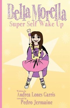 Bella Morella Super Self Wake Up - Garris, Andrea Lones