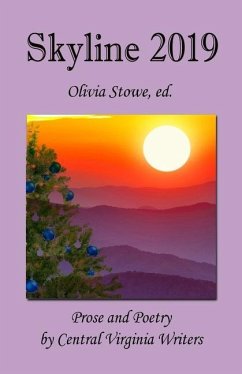 Skyline 2019: An Anthology of Prose and Poetry by Central Virginia Writers - Duncan, P. A.; Newton Wells, Erin; Prum, Deborah