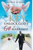 The Key to Unlock Gods Gift of Marriage