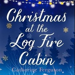 Christmas at the Log Fire Cabin - Ferguson, Catherine