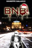 BNB Buon Natale Bastardo BNB Buon Natale Bastardo