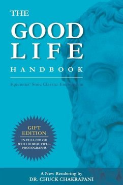 The Good Life Handbook: Epictetus' Stoic Classic: Enchiridion - Chakrapani, Chuck