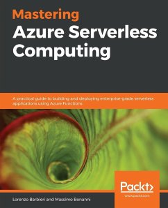 Mastering Azure Serverless Computing - Barbieri, Lorenzo; Bonanni, Massimo