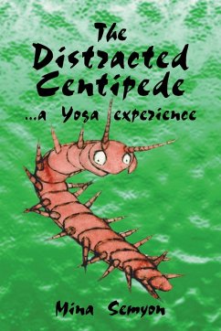 The Distracted Centipede... a Yoga Experience - Semyon, Mina