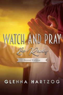 Watch and Pray - Hartzog, Glenna
