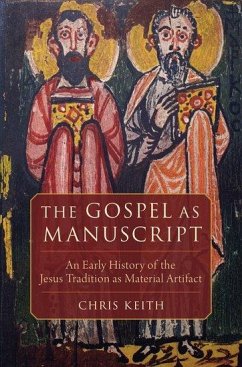The Gospel as Manuscript - Keith, Chris
