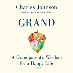 Grand: A Grandparent's Wisdom for a Happy Life - Johnson, Charles