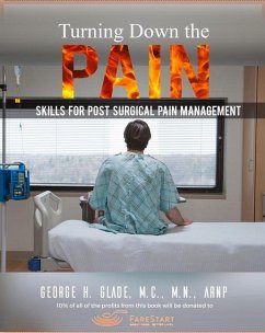 Turning Down the Pain: Skills for Post-Surgical Pain Management - Glade M. C. M. N. Arnp, George H.