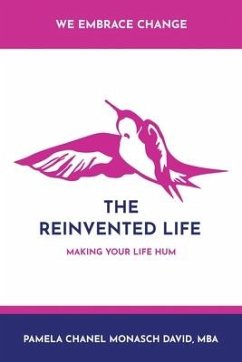 The Reinvented Life: Making Your Life Hum - Monasch David, Pamela Chanel