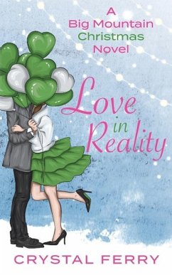 Love in Reality: A Big Mountain Christmas Novel - Ferry, Crystal
