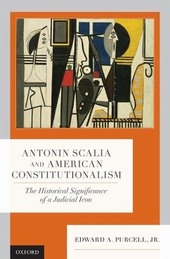 Antonin Scalia and American Constitutionalism - Purcell, Edward A