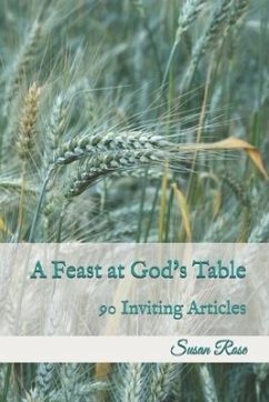 A Feast at God's Table: 90 Inviting Articles - Rose, Susan