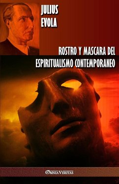 Rostro y Mascara del Espiritualismo Contemporaneo - Evola, Julius