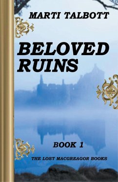 Beloved Ruins, Book 1 - Talbott, Marti