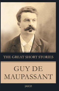 The Great Short Stories Guy De Maupassant - Maupassant, Guy de