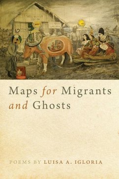 Maps for Migrants and Ghosts - Igloria, Luisa A.