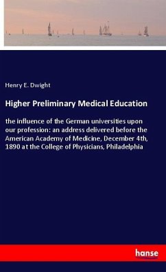 Higher Preliminary Medical Education - Dwight, Henry E.