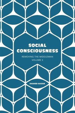 Social Consciousness: Volume 3 of Removing the Middleman - Hasan, Rashed