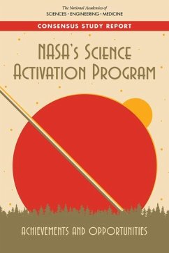 Nasa's Science Activation Program - National Academies of Sciences Engineering and Medicine; Division of Behavioral and Social Sciences and Education; Board On Science Education; Committee to Assess Science Activation