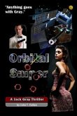 Orbital Sniper: A Jack Gray Thriller - "Anything Goes With Gray"