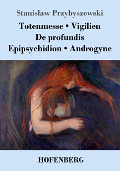 Totenmesse / Vigilien / De profundis / Epipsychidion / Androgyne - Przybyszewski, Stanislaw