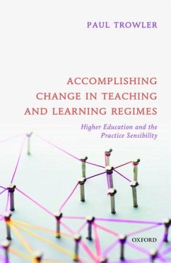 Accomplishing Change in Teaching and Learning Regimes - Trowler, Paul
