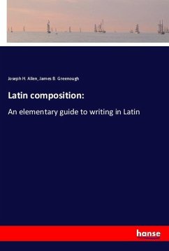 Latin composition: - Allen, Joseph H.;Greenough, James B.