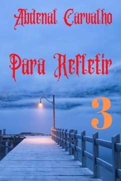 Para Refletir_Volume III - Carvalho, Abdenal