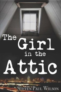 The Girl in the Attic - Wilson, Steven Paul