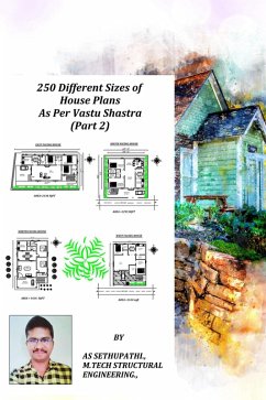 250 Different Sizes of House Plans As Per Vastu Shastra (Part-2) (eBook, ePUB) - Pathi, A S Sethu