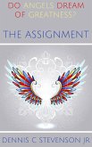 The Assignment (Do Angels Dream of Greatness?) (eBook, ePUB)