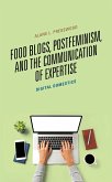 Food Blogs, Postfeminism, and the Communication of Expertise (eBook, ePUB) Food Blogs, Postfeminism, and the Communication of Expertise (eBook, ePUB)