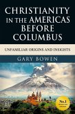Christianity in The Americas Before Columbus: Unfamiliar Origins and Insights (eBook, ePUB)