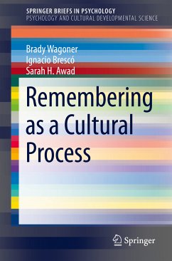 Remembering as a Cultural Process (eBook, PDF) - Wagoner, Brady; Brescó, Ignacio; Awad, Sarah H.