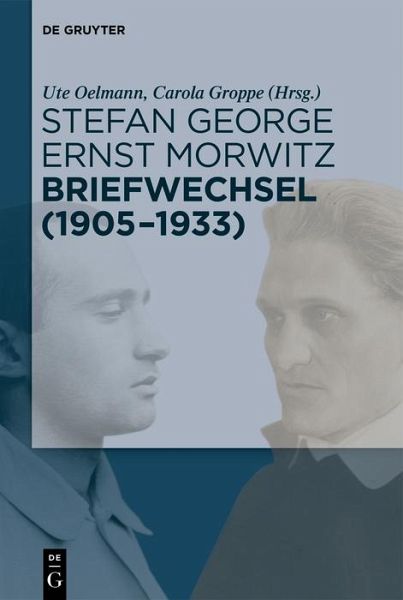 Stefan George - Ernst Morwitz: Briefwechsel (1905-1933) (eBook, ePUB) Stefan George - Ernst Morwitz: Briefwechsel (1905-1933) (eBook, ePUB)