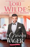 The Groom Wager (Wrong Way Weddings, #1) (eBook, ePUB)