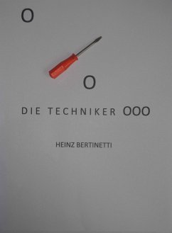 Die Techniker (eBook, ePUB) - Bertinetti, Heinz